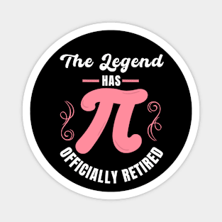 The legend has officially retired, funny math teacher retirement gift Magnet